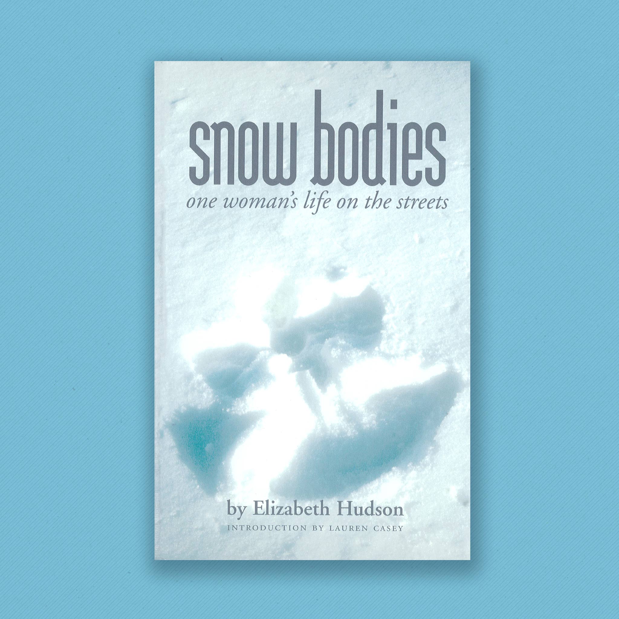 Snow Bodies: One Woman's Life On The Streets
